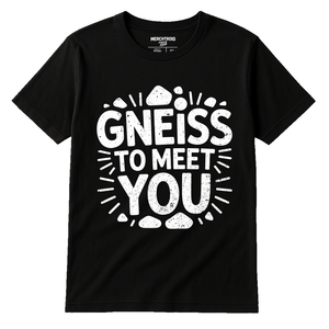 Black Geology T Shirt - "Gneiss To Meet You" graphic tee with white print, flat lay product photo