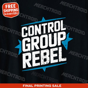 "Control Group Rebel" black scientist shirts - also a medical laboratory scientist gifts