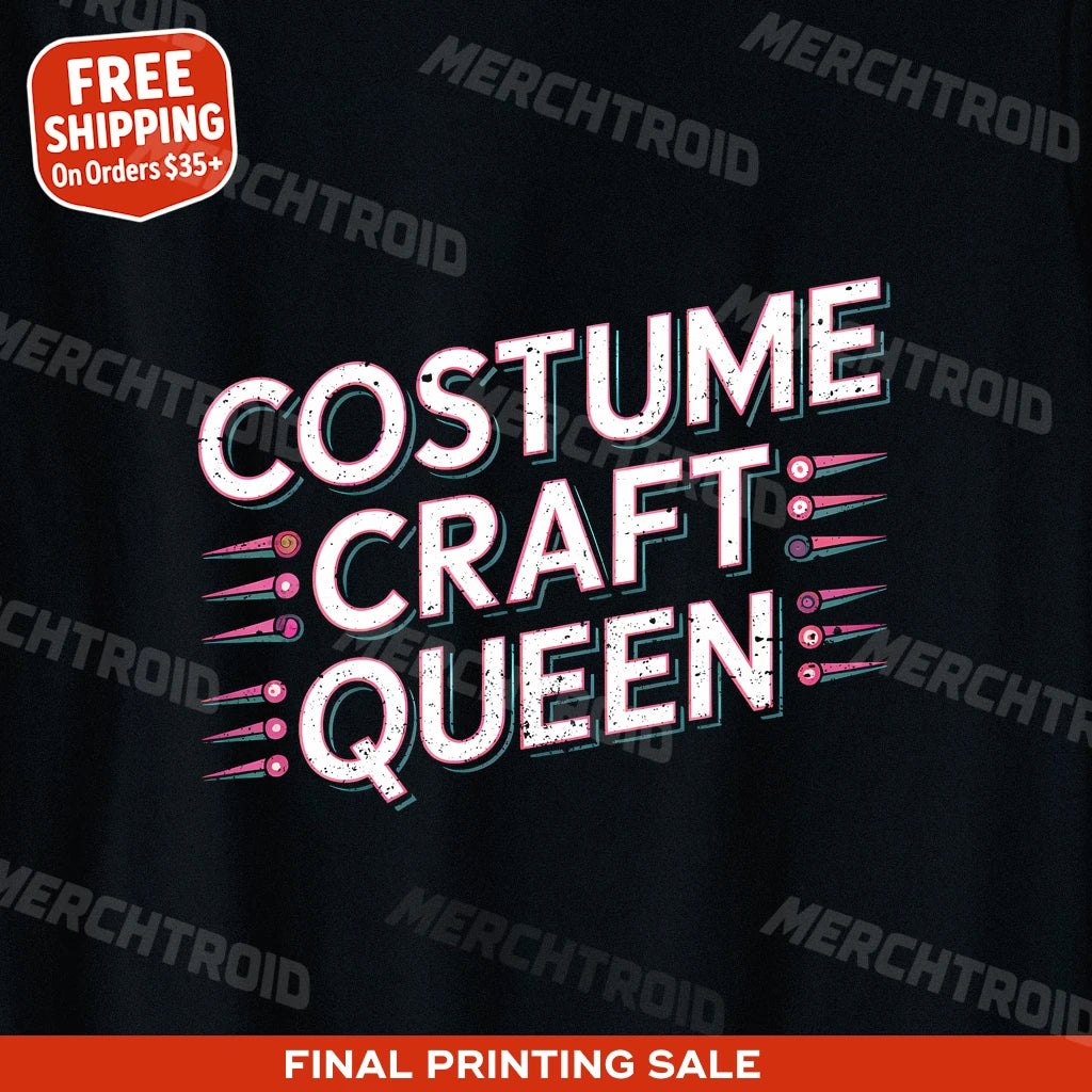 "Costume Craft Queen" cosplayers t shirt - product photo 9