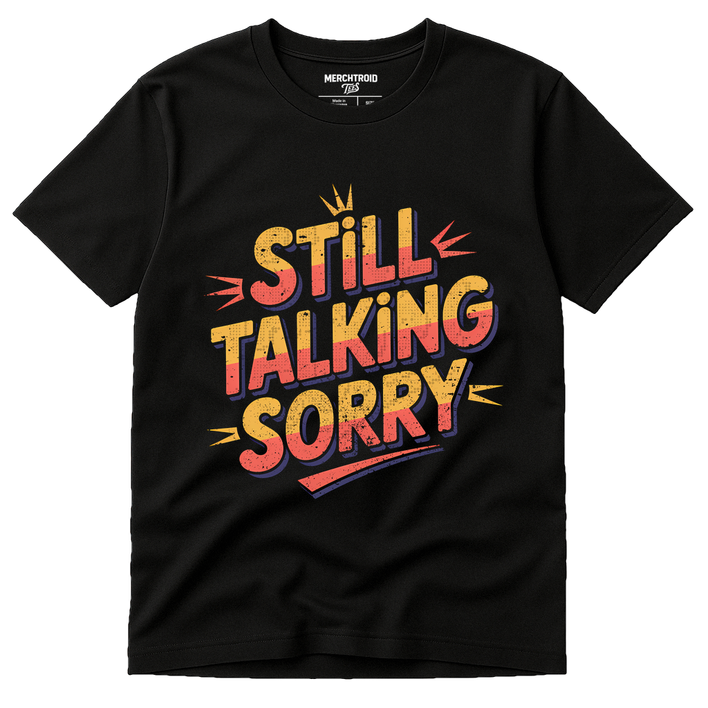 Black Personalized Travel Guide - "Still Talking Sorry" graphic tee with orange print, flat lay product photo