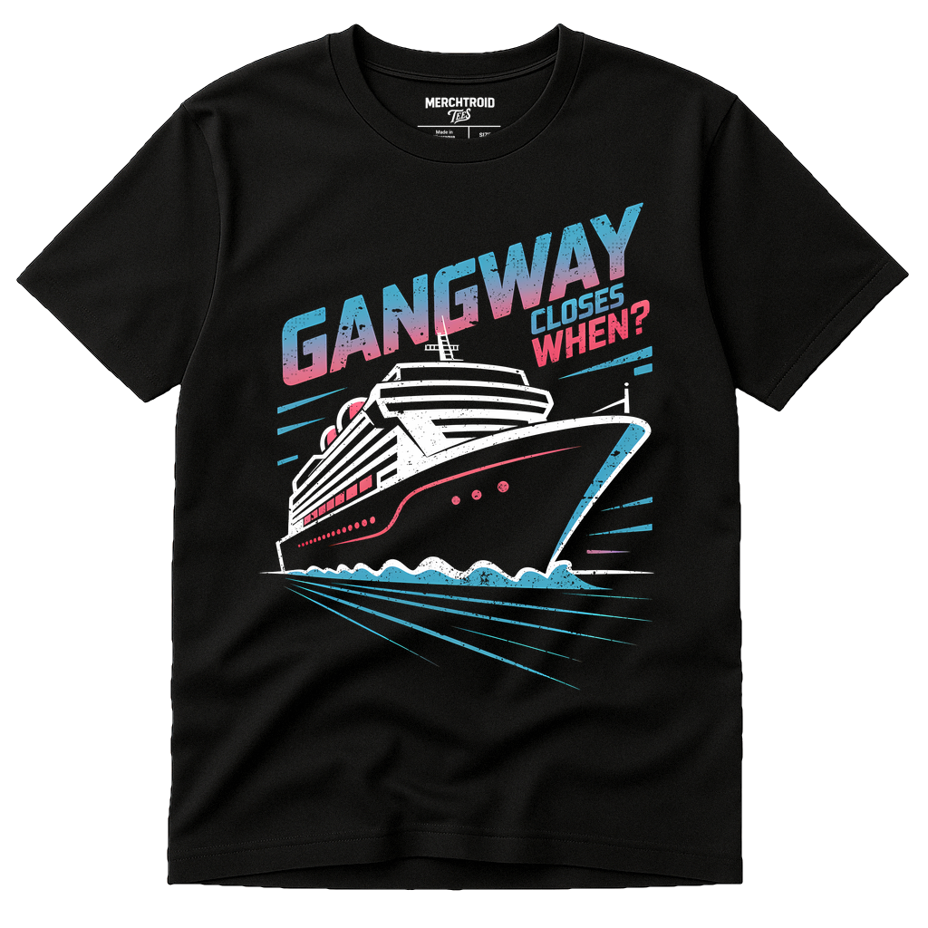 Black Cruise Ship T Shirt - "Gangway Closes When?" graphic tee with gray print, flat lay product photo