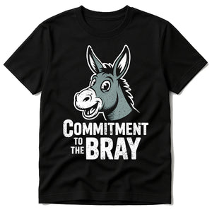 Black Donkey Tee Shirts - "Commitment To the Bray" graphic tee with white print, flat lay product photo