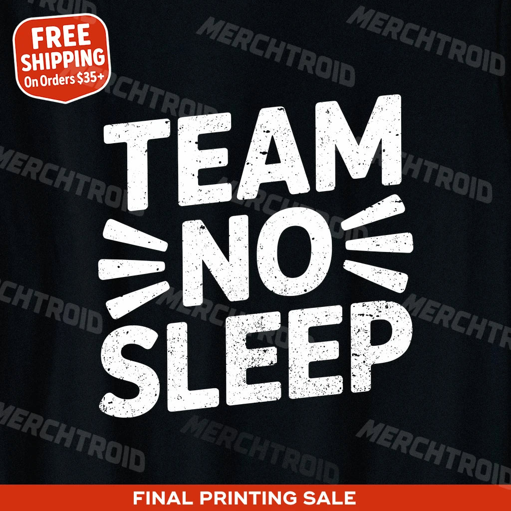"Team No Sleep" sleep deprived t shirt - product photo 9