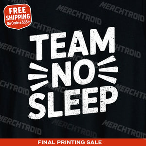 "Team No Sleep" sleep deprived t shirt - product photo 9