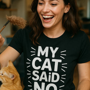 "My Cat Said No" black cat lovers t shirt - a birthday gift for cat lovers lover