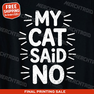 "My Cat Said No" cat lovers t shirt - product photo 9