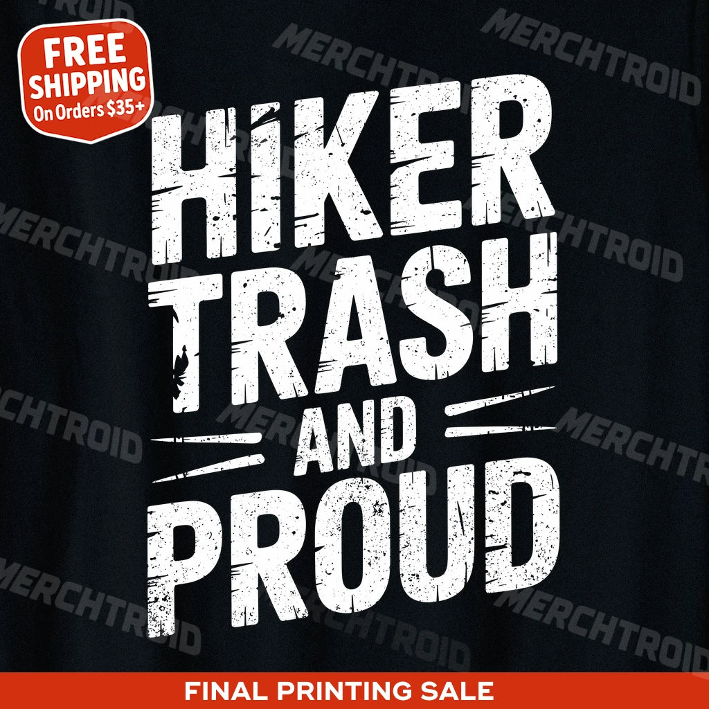 "Hiker Trash and Proud" best backpacking shirts - product photo 10