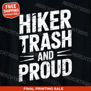 "Hiker Trash and Proud" best backpacking shirts - product photo 10