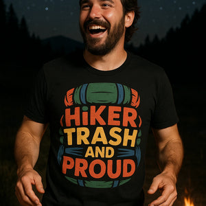 "Hiker Trash and Proud" black backpacking t shirt - a birthday gift for backpacking lover