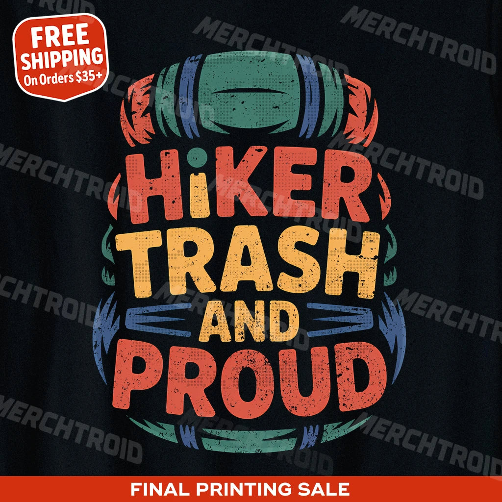 "Hiker Trash and Proud" backpacking t shirt - product photo 9