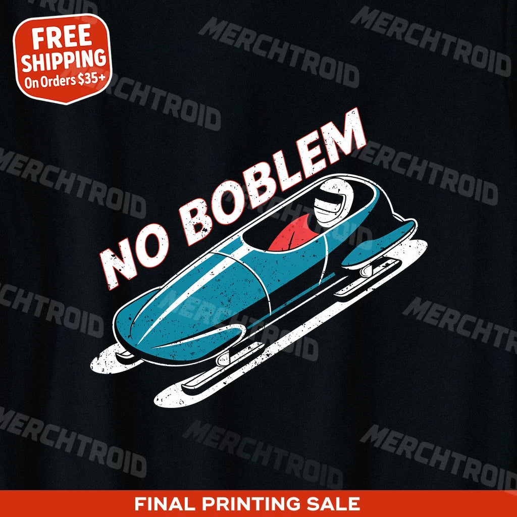 "No Boblem" bobsledding t shirt - product photo 10