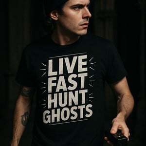 "Live Fast Hunt Ghosts" black paranormal t shirt, photographed as gifts for paranormal lovers