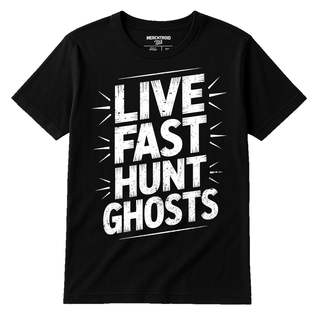 Black Paranormal T Shirt - "Live Fast Hunt Ghosts" graphic tee with white print, flat lay product photo