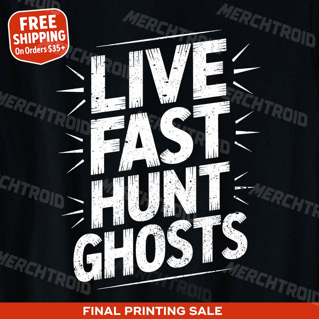 "Live Fast Hunt Ghosts" paranormal t shirt - product photo 10