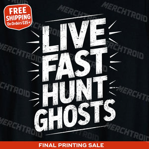 "Live Fast Hunt Ghosts" paranormal t shirt - product photo 10