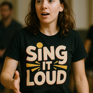 "Sing It Loud" black singing t shirt, photographed as gift for singing lover