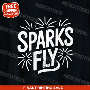 "Sparks Fly" new years t shirt - product photo 9