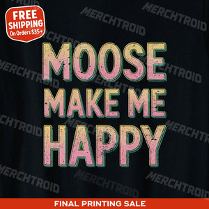 "Moose Make Me Happy" nature walk t shirt - product photo 10