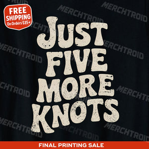 "Just Five More Knots" bushcraft t shirt - product photo 9