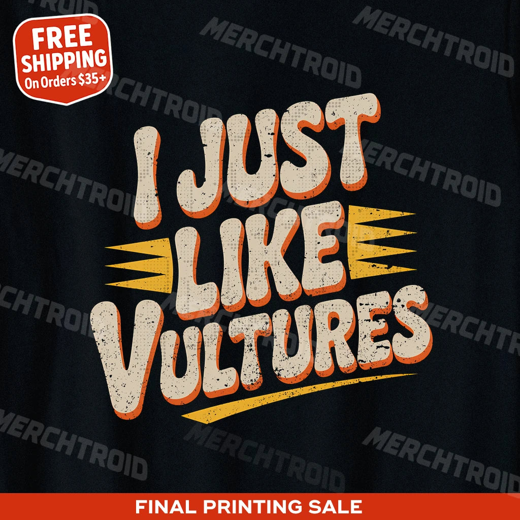 "I Just Like Vultures" vulture t shirt - product photo 10