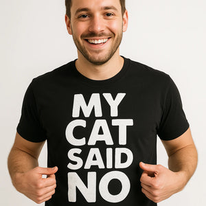 Close-up of the "My Cat Said No" white print on a premium Bella+Canvas black cat lovers t shirt