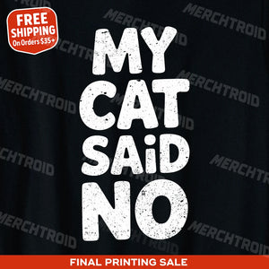 "My Cat Said No" cat lovers t shirt - product photo 9