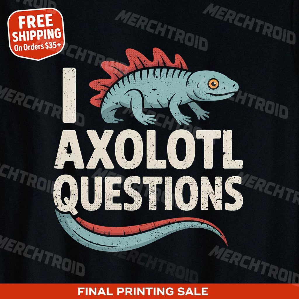 "I Axolotl Questions" newt t shirt - product photo 10