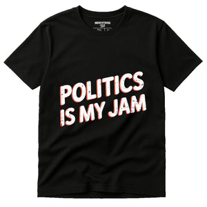 Black Politics T Shirt - "Politics Is My Jam" graphic tee with white print, flat lay product photo