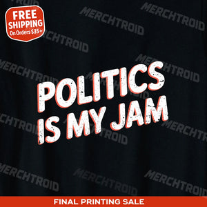 "Politics Is My Jam" politics t shirt - product photo 9