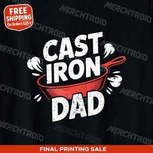 "Cast Iron Dad" black cooking t shirts funny - also one of the best gifts for a cooking lover