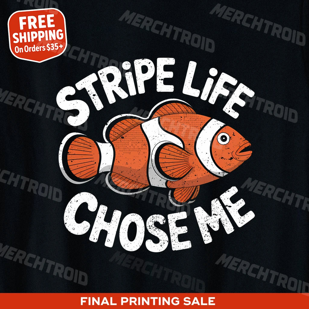 "Stripe Life Chose Me" clownfish t shirt - product photo 10