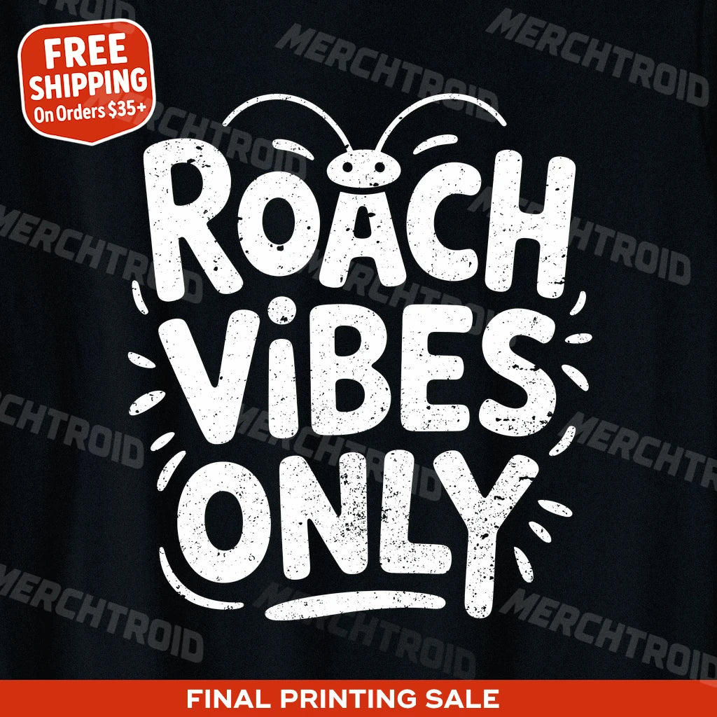 "Roach Vibes Only" cockroaches t shirt - product photo 10