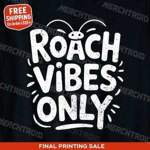 "Roach Vibes Only" cockroaches t shirt - product photo 10