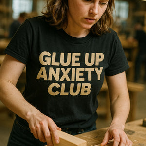 "Glue Up Anxiety Club" black woodworking t shirts funny - also one of the presents for woodworkers