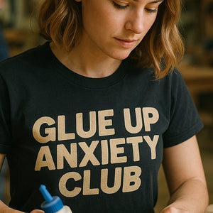"Glue Up Anxiety Club" black woodworking t shirts funny - also a woodworking gifts for men