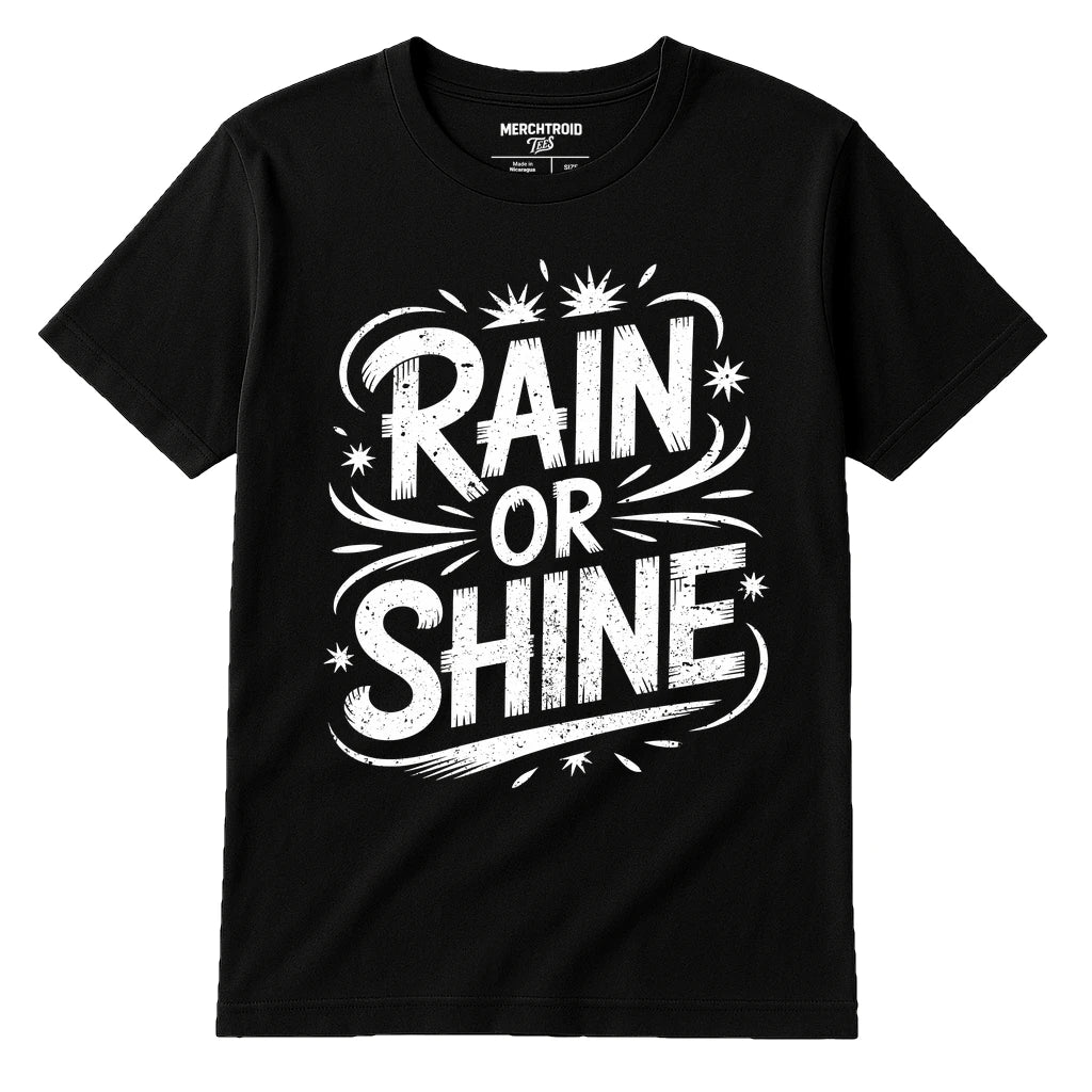 Black Storms T Shirt - "Rain Or Shine" graphic tee with white print, flat lay product photo