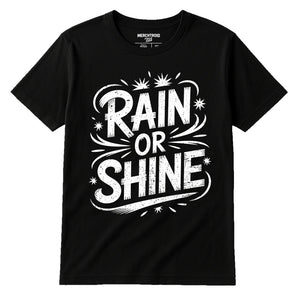 Black Storms T Shirt - "Rain Or Shine" graphic tee with white print, flat lay product photo