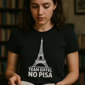 "Team Eiffel No Pisa" black the eiffel tower t shirt - a birthday gift for the eiffel tower lover