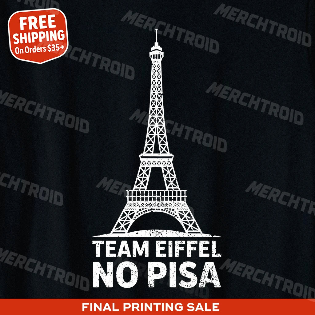 "Team Eiffel No Pisa" the eiffel tower t shirt - product photo 9