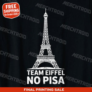 "Team Eiffel No Pisa" the eiffel tower t shirt - product photo 9
