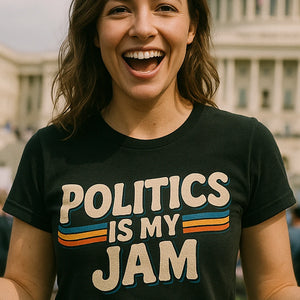 "Politics Is My Jam" politics shirts - product photo 7