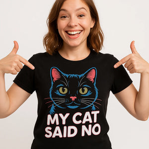 Close-up of the "My Cat Said No" gray print on a premium Bella+Canvas black cat lovers t shirt