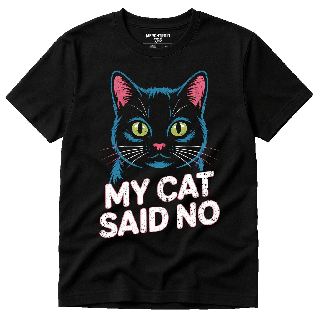 Black Cat Lovers T Shirt - "My Cat Said No" graphic tee with gray print, flat lay product photo