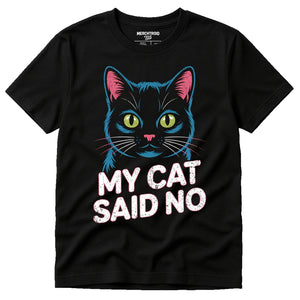 Black Cat Lovers T Shirt - "My Cat Said No" graphic tee with gray print, flat lay product photo