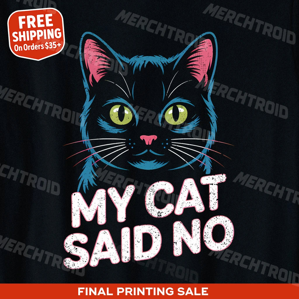 "My Cat Said No" cat lovers t shirt - product photo 9