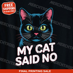 "My Cat Said No" cat lovers t shirt - product photo 9