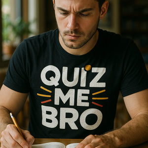 "Quiz Me Bro" black studying t shirt - a birthday gift for studying lover