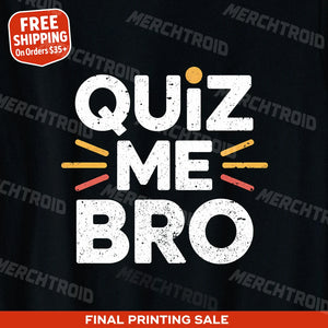 "Quiz Me Bro" studying t shirt - product photo 10