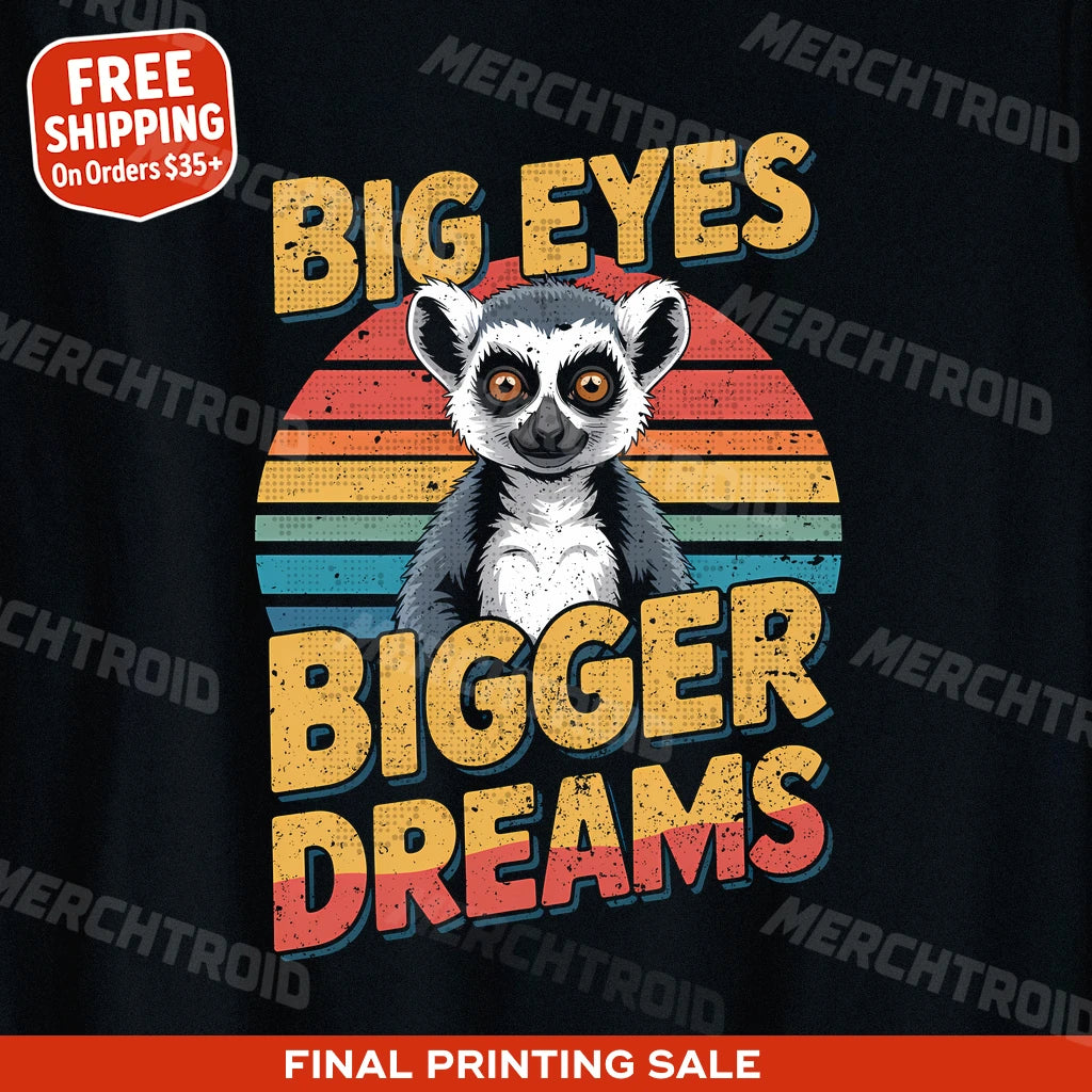 "Big Eyes Bigger Dreams" lemur t shirt - product photo 10