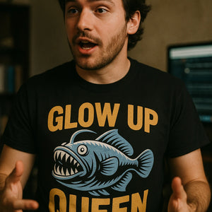 "Glow Up Queen" black anglerfish shirts - a birthday gift for anglerfish lover